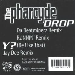 The Pharcyde - Drop / Y? (Be Like That) (Hip Hop) on Delicious Vinyl (1996) [Vinyl] (12")