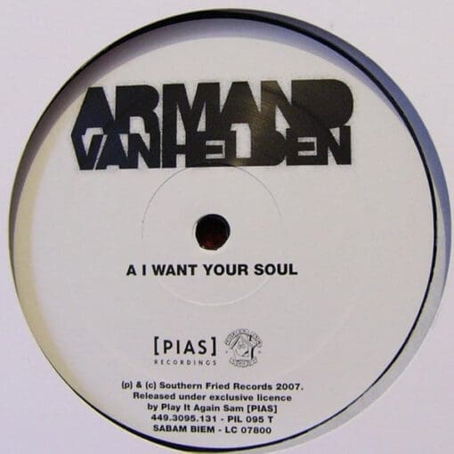 Armand Van Helden - I Want Your Soul (Electronic) [House, Electro] on [PIAS] Recordings, Southern Fried Records (2007) [Vinyl] (12")