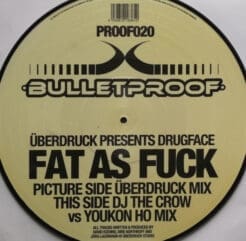 Überdruck, Drugface - Fat As Fuck (Electronic) [Hard Trance] on Bulletproof Records (2003) [Vinyl] (12")