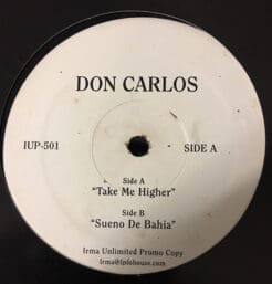 Don Carlos - Take Me Higher / Sueno De Bahia (Electronic) [Deep House] on Irma Unlimited [Vinyl] (12")