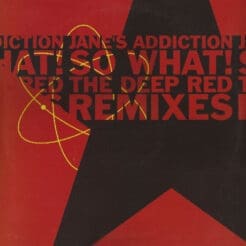 Jane's Addiction - So What! (The Deep Red Remixes) (Electronic, Rock) [Breakbeat, House, Trip Hop, Alternative Rock] on Warner Bros. Records, Primal Records (1999) [Vinyl] (12")