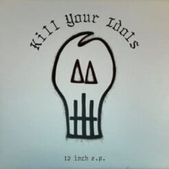 Kill Your Idols - 12 Inch E.P. (Rock) [Hardcore, Punk] on None Of The Above (1997) [Vinyl] (12")