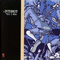 Potshot - 'Til I Die (Rock, Reggae) [Ska, Punk] on Asian Man Records (2000) [Vinyl] (LP)