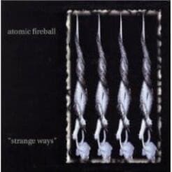 Atomic Fireball - Strange Ways (Rock) [Punk, Noise, Experimental] on ZK Records (1999) [Vinyl] (LP)