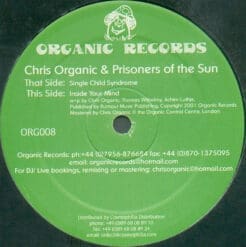 Chris Organic, Prisoners Of The Sun - Single Child Syndrome / Inside Your Mind (Electronic) [Psy-Trance, Progressive Trance] on Organic Records (2001) [Vinyl] (12")