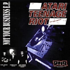 Atari Teenage Riot - Not Your Business E.P. (Electronic) [Hardcore, Breakcore] on Grand Royal, Digital Hardcore Recordings (DHR) (1996) [Vinyl] (12")