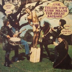 Kush - Nah,Tellus Wh't Kush Means Yer Great Sausage (Rock) [Psychedelic Rock] on RCA Victor (1975) [Vinyl] (LP)