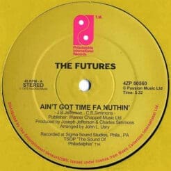 The Futures, The Jones Girls - Ain't Got Time Fa Nuthin' / Ah, Ah, Ah, Ah (Funk / Soul) [Disco, Soul] on Philadelphia International Records [Vinyl] (12")