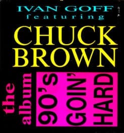 Ivan Goff, Chuck Brown - 90's Goin' Hard (Hip Hop, Jazz, Funk / Soul) [Go-Go, Soul] on Goff Records (1991) [Vinyl] (LP)