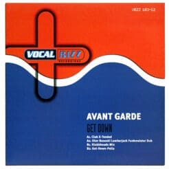 Avant Garde - Get Down (Electronic) [House, Hard House, Donk] on Vocal Bizz Recordings (1999) [Vinyl] (12")