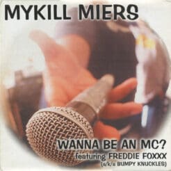 Mykill Miers - Wanna Be An MC? (Hip Hop) on Ill Boogie Records, Blackberry Records (2000) [Vinyl] (12")