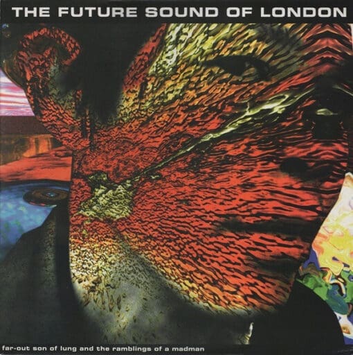 The Future Sound Of London - Far-Out Son Of Lung And The Ramblings Of A Madman (Electronic) [Leftfield, Breaks, Ambient] on Virgin, EBV (1995) [Vinyl] (12")