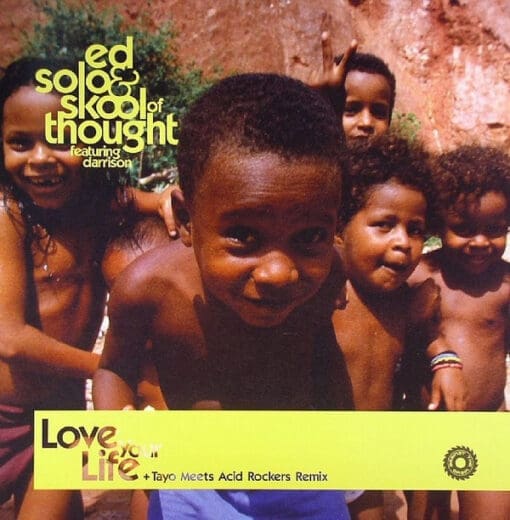 Ed Solo & Skool Of Thought, MC Darrison - Love Your Life (Electronic) [Breakbeat] on Against The Grain (2006) [Vinyl] (12")