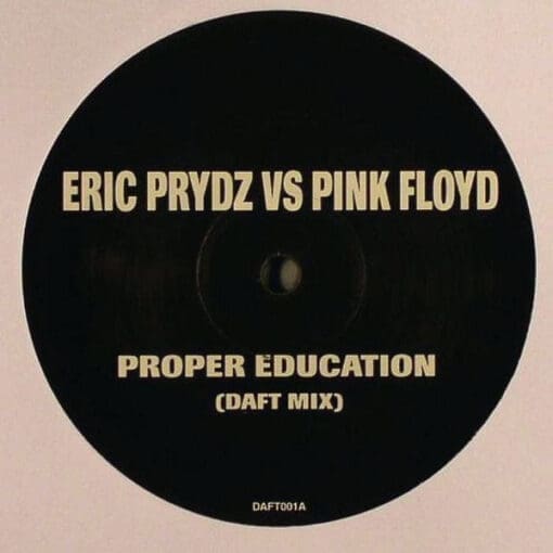 Eric Prydz, Pink Floyd - Proper Education (Daft Mix) (Electronic) [House, Electro] on Eric Prydz, Pink Floyd (2006) [Vinyl] (12")