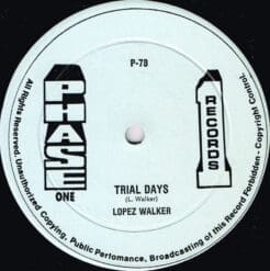 Lopez Walker - Trial Days / Fly Away (Reggae) [Roots Reggae, Dub] on Phase One Records (1978) [Vinyl] (12")