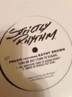 Praxis , Kathy Brown - Turn Me Out (Turn To Sugar) (Electronic) [Deep House, Garage House] on Strictly Rhythm [Vinyl] (12")